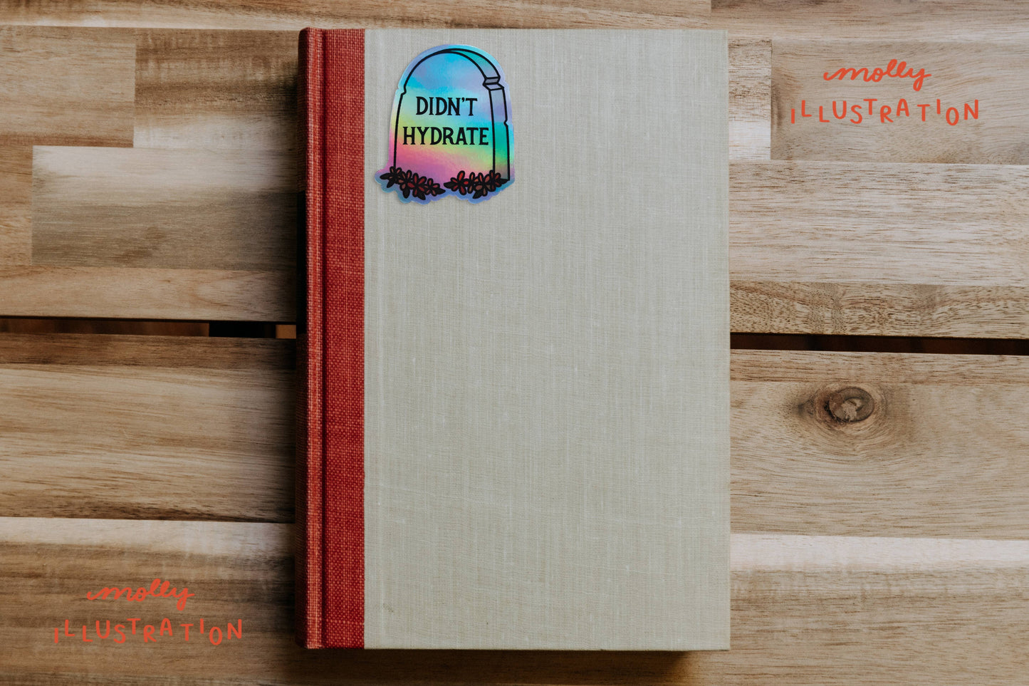 Didn’t Hydrate Tombstone Holographic Vinyl Sticker