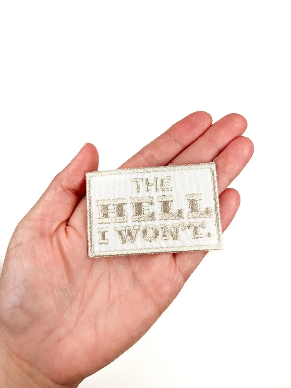 The Hell I Won't Embroidered Iron-On Patch Rodeo Country