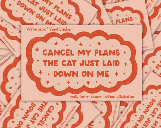 Cancel My Plans- Cat Waterproof Vinyl Sticker