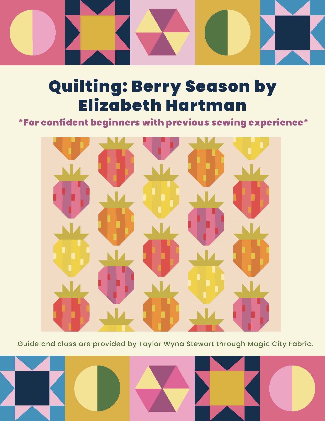 Berry Season Quilt, Beginner - (Starts July 15th @ 6pm, 7 weeks)