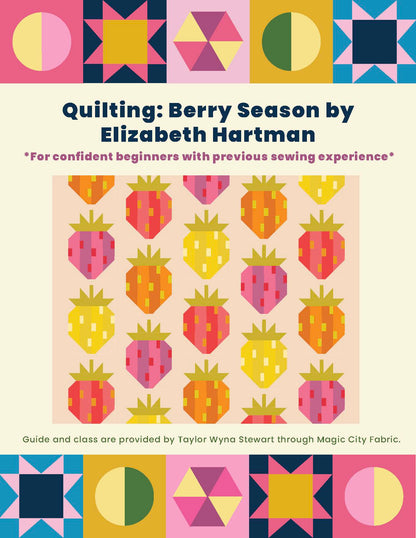 Berry Season Quilt, Beginner - (Starts July 15th @ 6pm, 7 weeks)