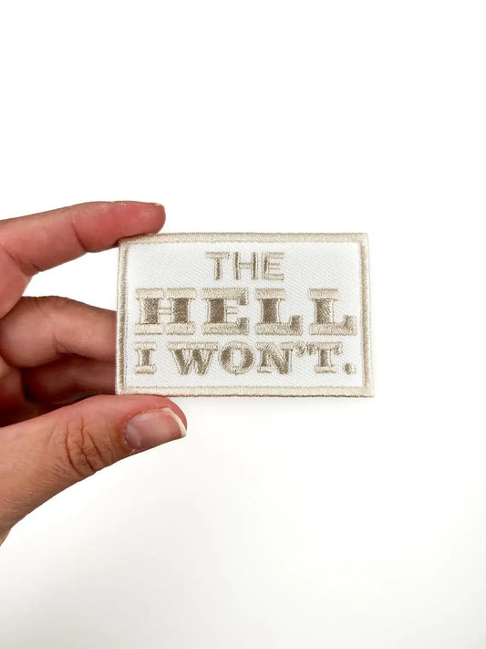 The Hell I Won't Embroidered Iron-On Patch Rodeo Country